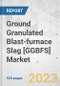 Ground Granulated Blast-furnace Slag [GGBFS] Market - Global Industry Analysis, Size, Share, Growth, Trends, and Forecast, 2023-2031 - Product Image